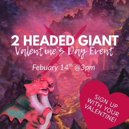 Valentines Day Two Headed Giant Event - Magic the Gathering