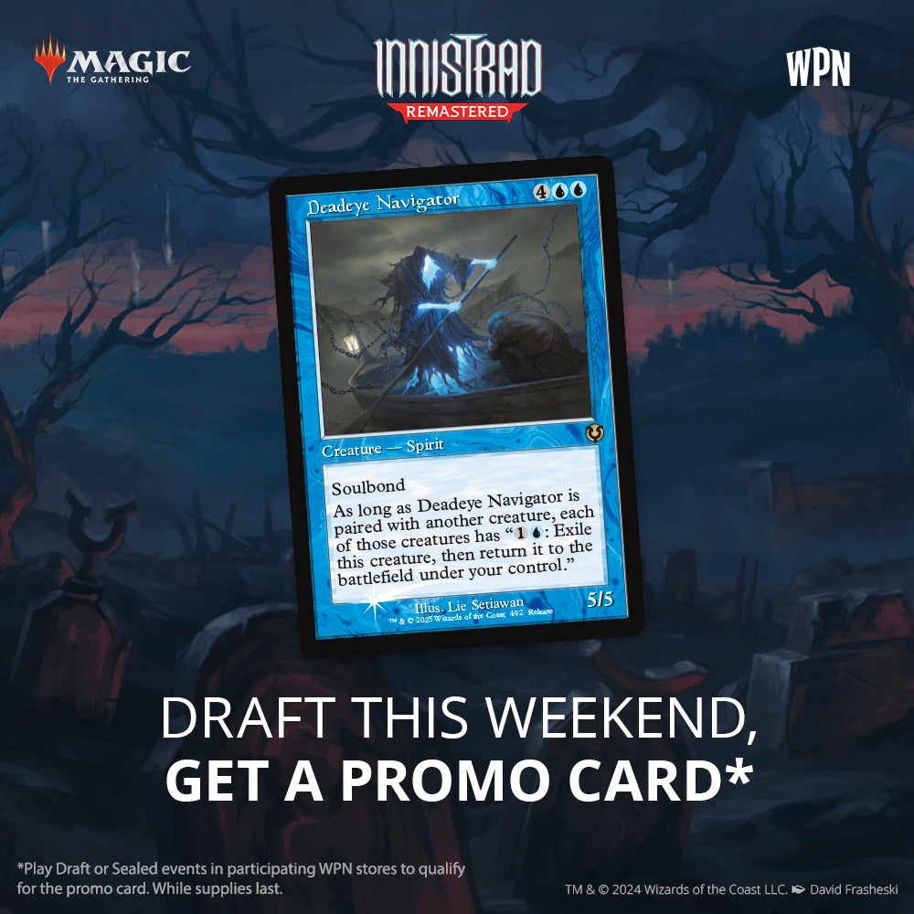 Innistrad Remastered - Sealed Launch Party Event - Magic the Gathering Get a free promo card - Deadeye Navigator